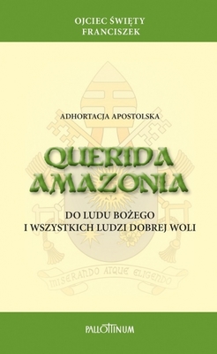 Adhortacja apostolska {}QUERIDA AMAZONIA