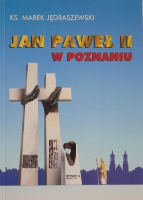 Jan Paweł II w Poznaniu