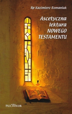 Ascetyczna lektura </br>Nowego Testamentu