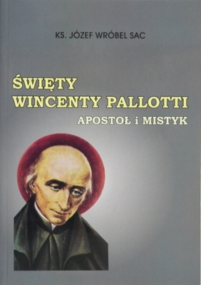 Święty Wincenty Pallotti - Apostoł i mistyk