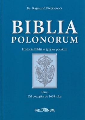 Biblia Polonorum. {}Historia Biblii w języku polskim